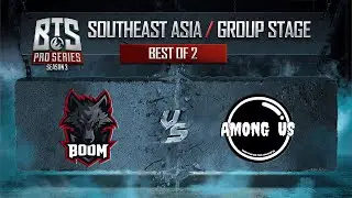 BOOM vs Among Us Game 1 - BTS Pro Series 3 SEA: Groups w/ MLP & johnxfire