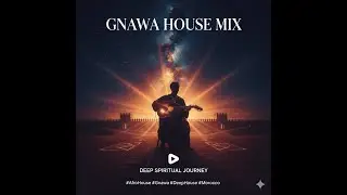 GNAWA HOUSE SET 🔥 | Moroccan Spiritual Rhythms x Afro House Vibes 2026