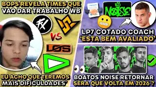 BOATOS NOISE RETORNAR! TIMES VAO DAR + TRABALHO FX? LP7 &Eacute; COTADO COACH NOISE!