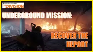 The Division - Underground Mission: Recover the Report