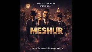 Mafia Type Beat &ndash; &ldquo;MESHUR&rdquo; | 129 BPM | E Major |