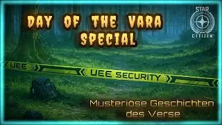 Star Citizen Lore I Day of the Vara Special I Die dunklen Geschichten des Verse I The Living Verse