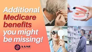 Additional Medicare Benefits You Might Be Missing! | AAMG
