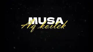 MUSA - AQ KOILEGIN (MOOD VIDEO 2025)