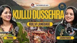 Lakshmi Thakur on Kullu's Ancient 1,000 RAVANAS Ritual | The Dimpled Way Podcast