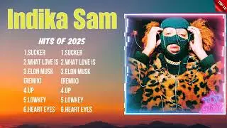 Indika Sam 2025 Chart Hits ~ Best Trending Music ~ Hot Tracks