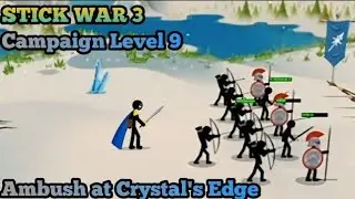 Stick war: Saga Campaing Level 9 (Ambush at Crystal's Edge)