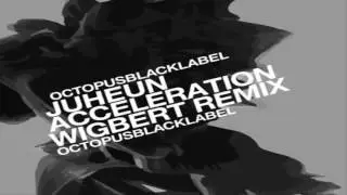 Juheun - Acceleration Wigbert Remix