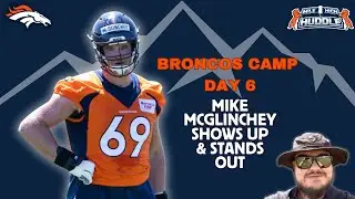 Broncos Camp | Day 6: RT Mike McGlinchey's Arrival | Takeaways