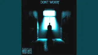 Don't Worry (feat. MEQA)