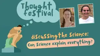 Thought Festival: Night 1 // Can Science Explain Everything?