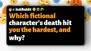 r/AskReddit | Which fictional character's death hit you the hardest, and why?