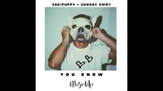 Sad Puppy x Sunday Shirt - You Know