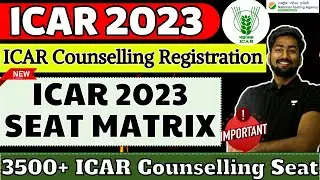 ICAR Counselling 2023 | ICAR Official Seat Matrix 2023 | 4000+ Seats in ICAR Counselling | ICAR 2023