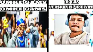 Memes 164 - Omke Gams Omke Gams 😒 vs Ok Gas Versi Unek-unek Rakyat 🎶😃