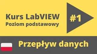 Kurs LabVIEW #1 - Przepływ danych/Data flow.