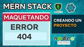 MERN Stack 17  Maquetando Error 404   Mongo DB Express React JS Node