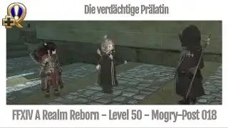 FFXIV Die verd&auml;chtige Pr&auml;latin - Mogry-Post 018 - A Realm Reborn