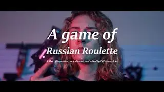 'A Game of Russian Roulette' | (Accepted) 2020 Chapman, USC, NYU, Emerson, LMU Application Film