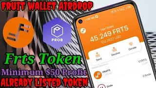 Claim $50,New Airdrop instant Withdraw, Fruit Wallet Airdrop, Frts token airdrop,Probit #Airdrop