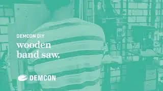 Demcon DIY: wooden band saw.