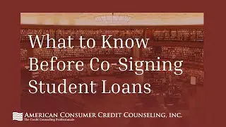 6 Things to Know Before Cosigning Student Loans