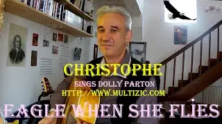 CHRISTOPHE BORDAS : Eagle When She Flies (a Dolly Parton's song)
