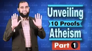The ten proofs exposing Atheism (Part 1)