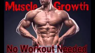 Muscle Growth No Workout Needed [Mind control]