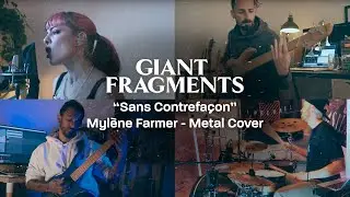 Giant Fragments - Sans Contrefa&ccedil;on (Myl&egrave;ne Farmer Metal Cover - Feat Alex de @Synapse)