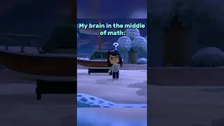 My brain in the middle of math #animalcrossing #relatable #nintendo#acnh