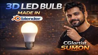3D LED Bulb Model in Blender | CGI Artist Journey