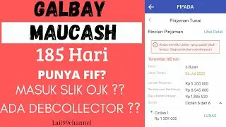 GALBAY MAUCASH 185 HARI || Ada DC FIF datang kerumah ?? masuk slik ??||