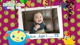 BabyFirst BDay - May BDay - 27 - Evangeline, Austin, Amelia, Ace, Blair, Noah,
