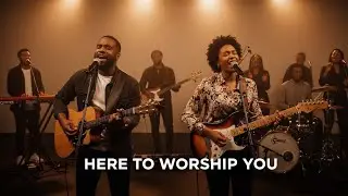 Here to Worship - Soul Gospel Music