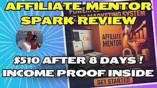 Affiliate Mentor Spark Review - What's The Best Way to Get Started?