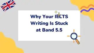 Why Your IELTS Writing Is Stuck at Band 5.5