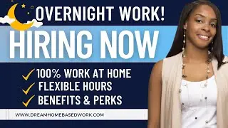 🔥HIRING NOW! 4 FLEXIBLE REMOTE OVERNIGHT WORK FROM HOME JOBS 2022