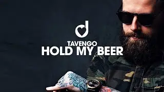 Tavengo &ndash; Hold My Beer