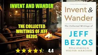 Invent and Wander: The Collected Writings of Jeff Bezos - Book Summary