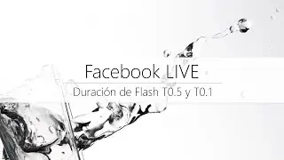 Facebook Live 01/03/2018 - Duración de Flash (t0.5 y t0.1)