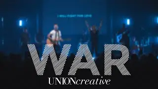 War (Live) - UNION Creative
