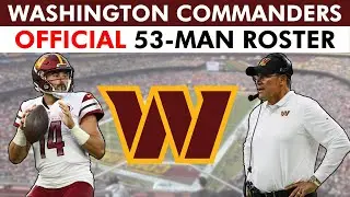 JUST IN: Washington Commanders Initial 53-Man Roster + Full List Of Commanders Roster Cuts