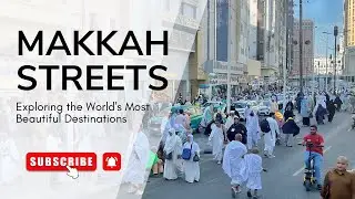 Makkah Ki khobsurat Galliyan