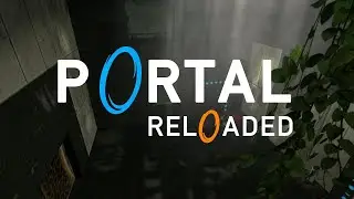 Portal Reloaded: A quick Walkthrough
