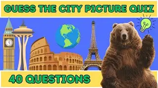 Guess the Famous City From the Picture Quiz | Test Your Geography Knowledge (40 Questions)