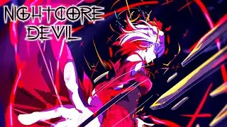 Nightcore - Devil (VIP) 🥀