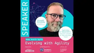 KAA 2025 - Joseph Kennedy - Sprints & Squirrels:Servant Leaders of Neuroblended Teams