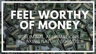 BREAK YOUR POVERTY MINDSET SUBLIMINAL | Break Free, Feel Worthy of Money With Uplifting Affirmations