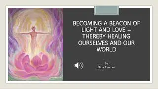 Becoming A Beacon Of Love & Light Meditation